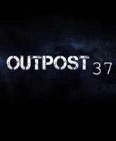 Смотреть Онлайн Район 37 / Outpost 37 [2014]